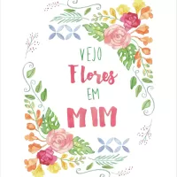 Flores em mim